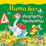 Mama hus učí slušnému správaniu - Tony Wolf