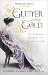 The Glitter and the Gold - Consuelo Vanderbilt Balsan - kniha z kategorie Autobiografie