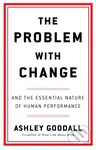 The Problem With Change (The Essential Nature of Human Performance) - kniha z kategorie Management