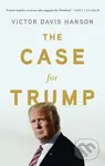The Case for Trump - Victor Davis Hanson - kniha z kategorie Humanitní a společenské vědy