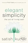 Elegant Simplicity (The Art of Living Well) - Satish Kumar - kniha z kategorie Filozofie