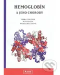 Hemoglobín a jeho choroby - Viera Fábryová, Peter Božek, Andrea Kollárová