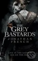 The Grey Bastards - Jonathan French - kniha z kategorie Fantasy
