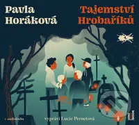 Tajemství Hrobaříků - Pavla Horáková - audiokniha z kategorie Pro děti