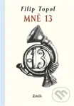 Mně 13 - Filip Topol - kniha z kategorie Beletrie