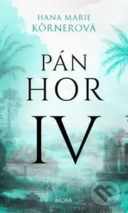 Pán Hor IV. - Marie Hana Körner - kniha z kategorie Romantická