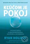Kľúčom je pokoj (Vstupná brána k sebazdokonaleniu, disciplíne a sústredeniu) - kniha z kategorie Podnikání