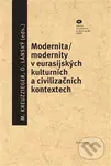 Modernita/modernity v euroasijských kulturních a civilizačních textech - kniha z kategorie Filozofie