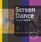 Screen dance - Tělo pro kameru - Magda Španihelová - kniha z kategorie Divadlo