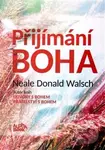 Přijímání Boha - Neale Donald Walsch - kniha z kategorie Náboženství a ezoterika