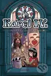 Karel IV. - slavný český král - Veronika Válková