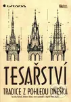Tesařství (Tradice z pohledu dneška) - Jaroslav Kohout, Pavel Müller, Antonín Tobek - kniha z kategorie Přírodní vědy a technika