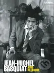 Jean-Michel Basquiat: King Pleasure (c) - Lisane Basquiat, Jeanine Herveaux, Nora Fitzpatrick, Ileen Gallagher - kniha z kategorie Umění, design a…