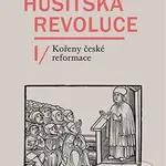 Husitská revoluce I (Kořeny české reformace) - František Šmahel - kniha z kategorie Historie