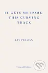 It Gets Me Home, This Curving Track - Ian Penman - kniha z kategorie Hudba