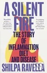 A Silent Fire (The Story of Inflammation, Diet and Disease) - kniha z kategorie Zdraví a životní styl