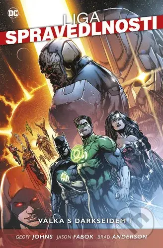 Liga spravedlnosti 7: Válka s Darkseidem 1 - Doug Mahnke, Geoff Johns, Jason Fabok, Pete Woods (Ilustrátor), Philippe Briones (Ilustrátor), Ian…