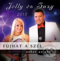 Jolly Es Suzy: Fújhat a szél eshet ay eso - Jolly Es Suzy