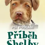 Psí poslání: Příběh Shelby - W. Bruce Cameron - kniha z kategorie Beletrie pro děti