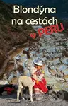 Blondýna na cestách - v Peru - Jitka Zadražilová
