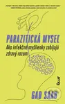 Parazitická myseľ (Ako infekčné myšlienky zabíjajú zdravý rozum) - kniha z kategorie Humanitní a společenské vědy