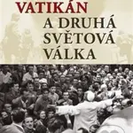 Vatikán a druhá světová válka - Marek Šmíd, Tomáš Petráček - kniha z kategorie 20. století