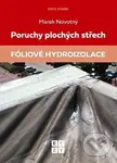 Poruchy plochých střech: Fóliové hydroizolace - Marek Novotný - kniha z kategorie Stavebnictví