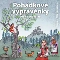 Pohádkové vyprávěnky (Pro celou rodinu) - František Bartoš, Karel Jaromír Erben, Adolf Wenig, Božena Nemcová, Václav Beneš Třebízský - kniha z…