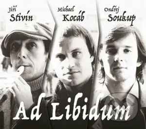 Ondřej Soukup, Michael Kocáb, Jiří Stivín: Ad libitum