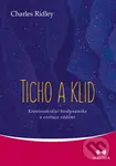 Ticho a klid (Kraniosakrální biodynamika a evoluce vědomí) - Charles Ridley