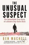 The Unusual Suspect (The Remarkable True Story of a Modern-Day Robin Hood) - kniha z kategorie Detektivky, thrillery a horory