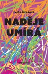 Naděje umírá - Iveta Urešová - kniha z kategorie Společenská beletrie