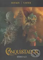 Conquistador 1+2 - Jean Dufaux, Xavier Philippe - kniha z kategorie Komiksy
