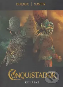 Conquistador 1+2 - Jean Dufaux, Xavier Philippe - kniha z kategorie Komiksy