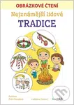 Nejznámější lidové tradice (Obrázkové čtení) - Ladislava Horová - kniha z kategorie Pro děti