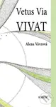 Vetus Via Vivat - Alena Vávrová, Dáša Ubrová (Ilustrátor)