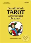 Tarot a středověká obraznost - Oswald Wirth