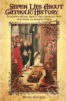 Seven Lies About Catholic History (Infamous Myths About the Church's Past and How to Answer Them) - kniha z kategorie Náboženská literatura