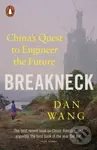 Breakneck (China's Quest to Engineer the Future) - Dan Wang