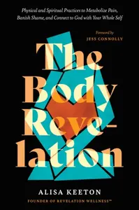 The Body Revelation - Alisa Keeton