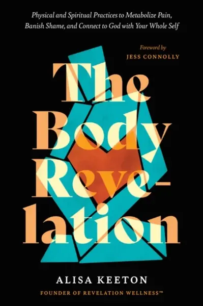 The Body Revelation - Alisa Keeton