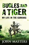 Bugles and a Tiger - John Masters