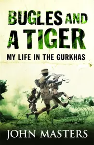 Bugles and a Tiger - John Masters
