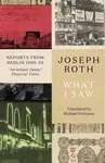 What I Saw - Joseph Roth