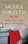 Tell Me Where You Are - Moira Forsyth