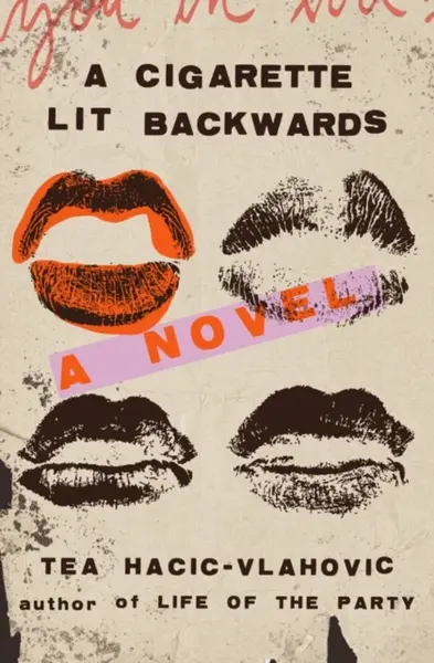 A Cigarette Lit Backwards - Tea Hacic-Vlahovic
