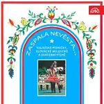 Různí interpreti – Zaspala nevěsta...Valašské písničky, Slovácké milostné a svatební písně