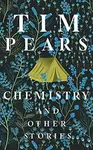 Chemistry and Other Stories - Tim Pears