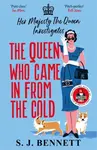 Queen Who Came in from the Cold - Sophia Bennett