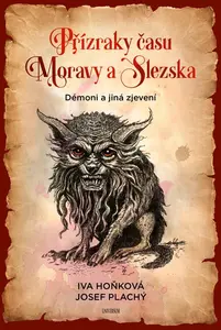 Přízraky času Moravy a Slezska - Iva Hoňková, Josef Plachý